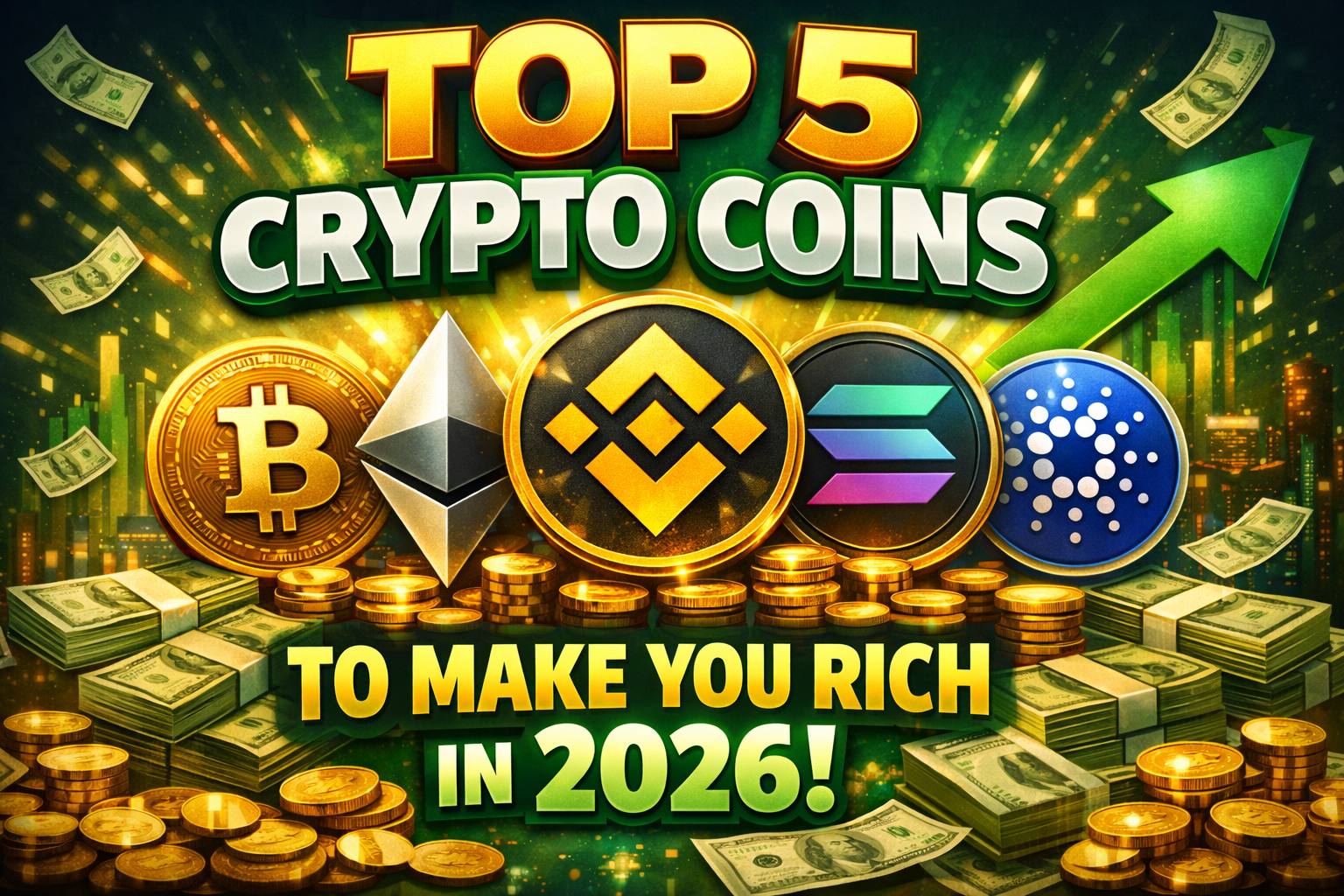 Top 5 Crypto Coins That Will Make You Good Money in 2026.